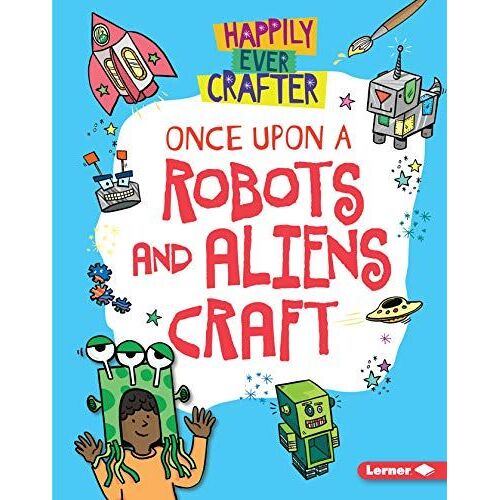 Once Upon A Robots And Aliens Craft