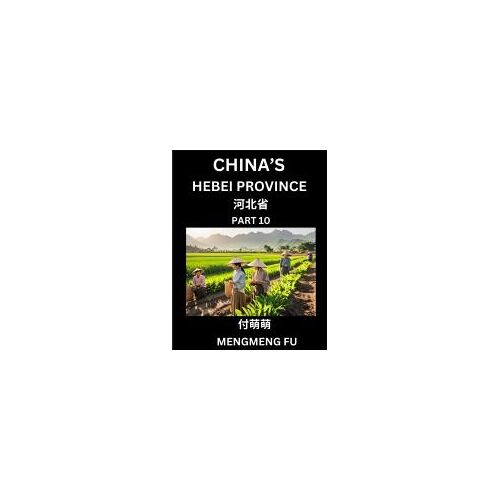 China's Hebei Province (Part 10)- Learn Chinese Characters, Words, Phrases With Chinese Names, Surnames And Geography