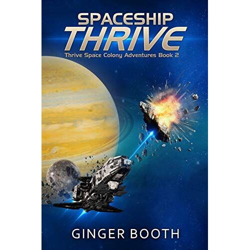 Spaceship Thrive: 2 (Thrive Space Colony Adventures)