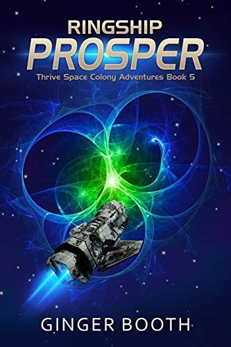 Ringship Prosper: 5 (Thrive Space Colony Adventures)