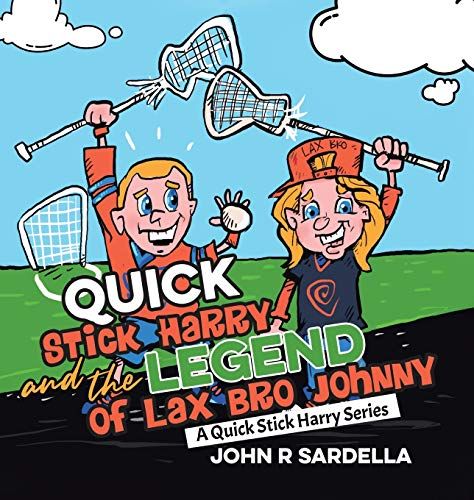 Quick Stick Harry And The Legend Of Lax Bro Johnny