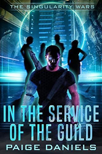 In The Service Of The Guild: The Singularity Wars: 1
