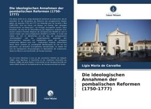 Die Ideologischen Annahmen Der Pombalischen Reformen (1750-1777)
