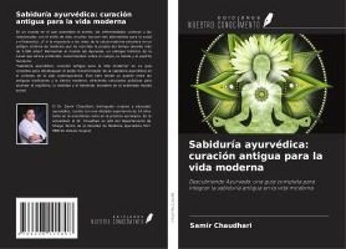 Sabiduría Ayurvédica: Curación Antigua Para La Vida Moderna