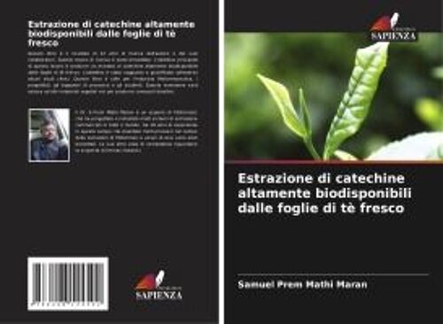 Estrazione Di Catechine Altamente Biodisponibili Dalle Foglie Di Tè Fresco