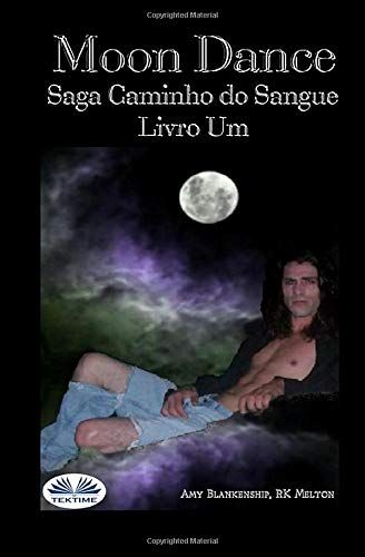 Moon Dance (Caminho Do Sangue Livro Um)