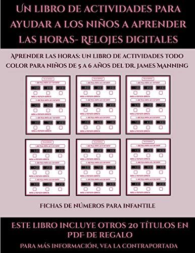 Fichas De Números Para Infantile (Un Libro De Actividades Para Ayudar A Los Niños A Aprender Las Horas- Relojes Digitales): Este Libro Contiene 30 Fic