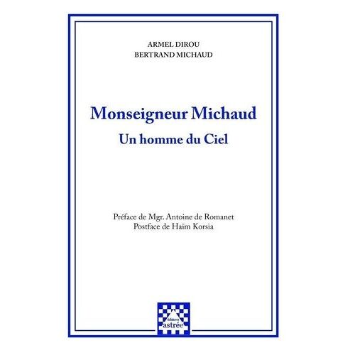 Monseigneur Michaud - Un Homme Du Ciel