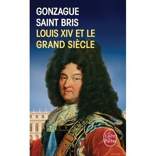 Louis Xiv Et Le Grand Siecle