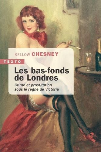 Les Bas-Fonds De Londres - Crime Et Prostitution Sous Le Règne De Victoria