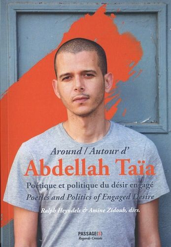 Poétique Et Politique Du Désir Engagé - Autour D'abdellah Taïa