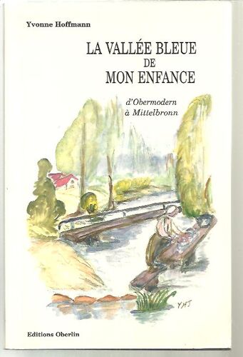 La Vallee Bleue De Mon Enfance - D'obermodern A Mittelbronn