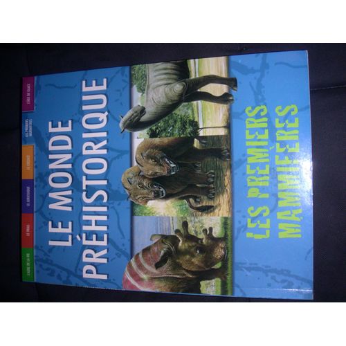 Le Monde Préhistorique Les Premiers Mammifères