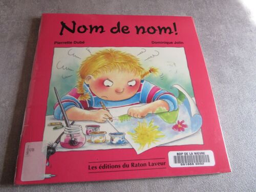 Pierrette Dube Dominique Jolin Nom De Nom Editions Raton Laveur ( Exemplaire Bibliotheque