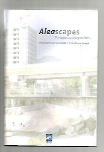 Aleascapes Paysages Anthropocènes