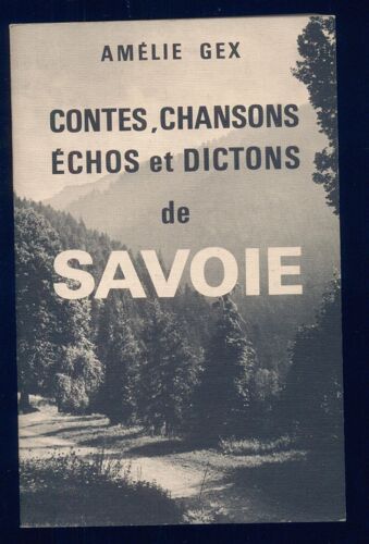 Contes, Chansons Échos Et Dictons De Savoie
