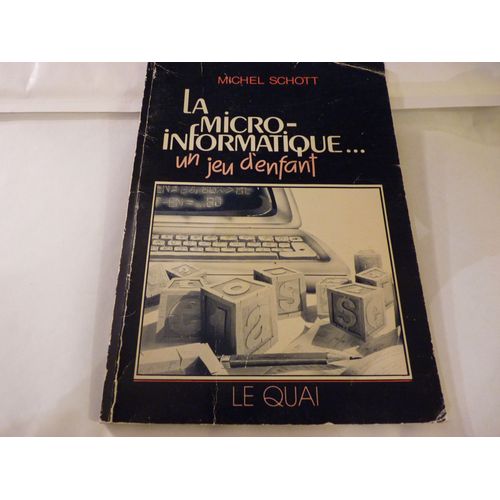 La Micro-Informatique...Un Jeu D'enfant