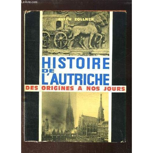 Histoire De L'autriche, Des Origines À Nos Jours.