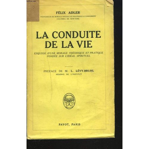 La Conduite De La Vie. Esquisse D'une Morale Theorique Et Pratique Fondee Sur L'ideal Spirituel.