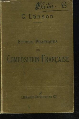 Etudes Pratiques De Composition Francaise. Sujets Prepares Et Commentes. 2e Edition.