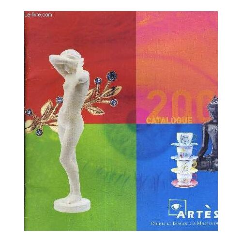 Catalogue 2001 - Artes Objets Et Images Des Musees Du Monde.