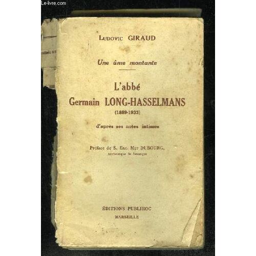 Une Ame Montante. L Abbe Germain Long Hasselmans 1889 - 1933 D Apres Des Notes Intimes.