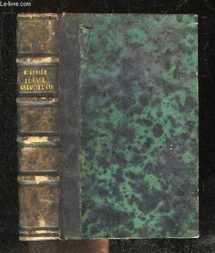 Histoire Du Pape Gregoire Vii Et De Son Siecle D Apres Les Monuments Originaux. 3em Edition.