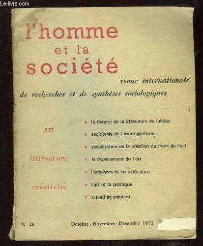 L Homme Et La Societe N° 26 Octobre Novembre Decembre 1972. Sommaire: Conscience D Une Classe Et Conscience De Classe, La Theorie De La La Litterature De Lukacs, Sociologie De L Avant ...