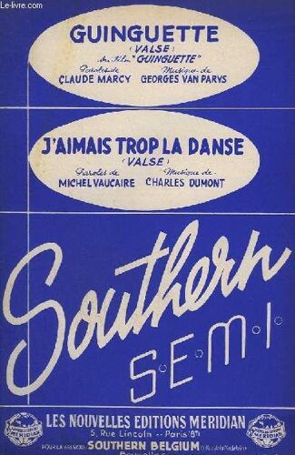 Guinguette + J'aimais Trop La Danse - Paroles + Piano Conducteur + Violon / Accordeon / Flute + 1° Saxo Alto Mib + 2° Saxo Tenor Sib + 3° Saxo Alto Mib + 1° Et 2° Trompettes Sib + Trombone + ...