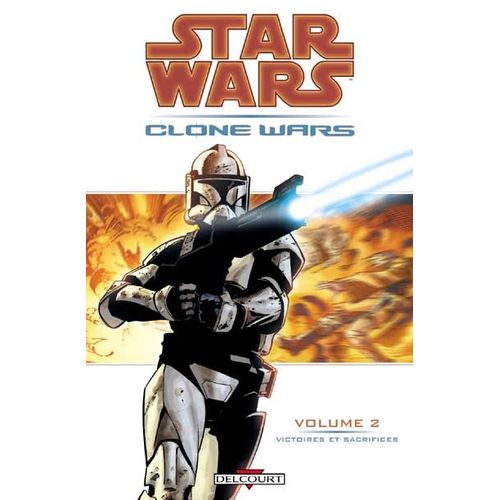 Star Wars : Clone Wars - Volume 2 : Victoires Et Sacrifices