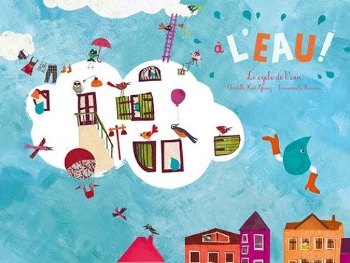A L'eau ! - Le Cycle De L'eau
