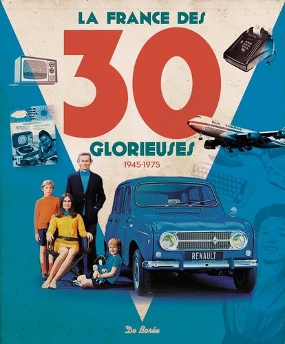 La France Des 30 Glorieuses (1945-1975)