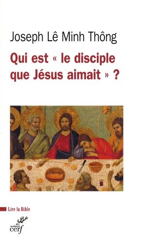 Qui Est "Le Disciple Que Jésus Aimait" ?