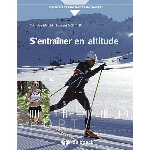 S'entraîner En Altitude - Mécanismes, Méthodes, Exemples, Conseils Pratiques