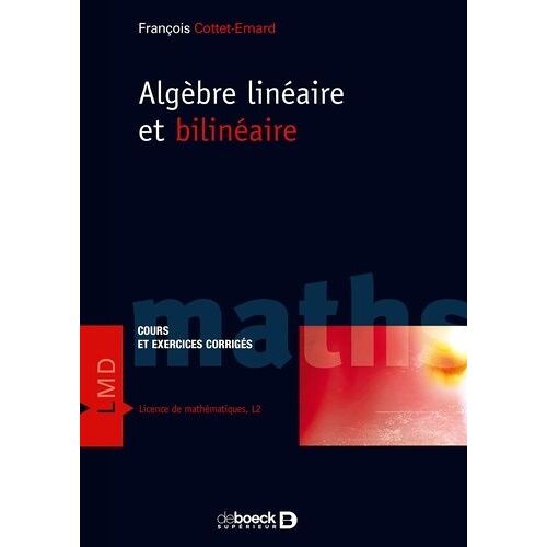 Algèbre Linéaire Et Bilinéaire - Cours Et Exercices Corrigés