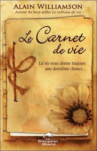 Le Carnet De Vie - La Vie Nous Donne Toujours Une Deuxième Chance