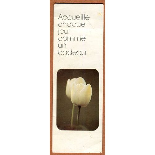 Marque-Page - " Accueille Chaque Jour Comme Un Cadeau "