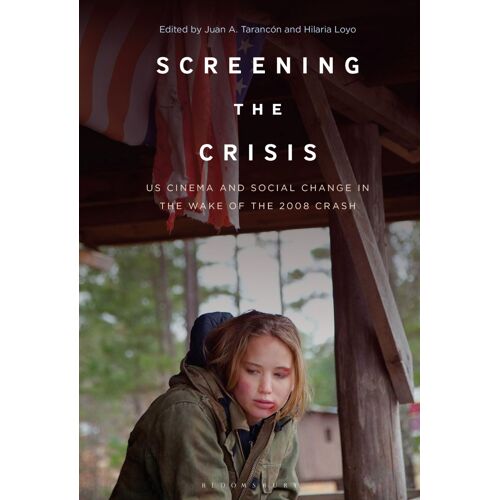 Screening The Crisis: Us Cinema And Social Change In The Wake Of The 2008 Crash
