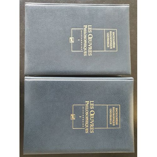 Les Oeuvres Philosophiques Dictionnaire Coffret 2 Volumes : Volume 1, Philosophie Occidentale - Iiième Millénaire Av - J-C -1889 - Volume 2, Philosophie Occidentale - 1889-1990