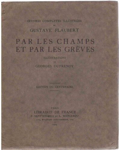 Par Les Champs Et Par Les Grèves. Pyrénées. Corse. Illustrations De Georges Dufrenoy. L'education Sentimentale (1843-1845). Illustrations De André Favory