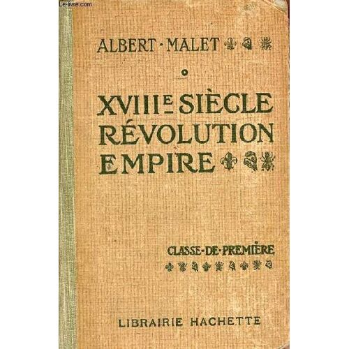 Xviiie Siècle Révolution Empire 1715-1815 - Classe De Première - 9e Édition.