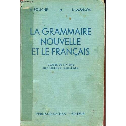 La Grammaire Et Le Français Leçons Et Exercices - Classe De Sixième Des Lycées Et Collèges.