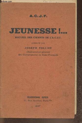 Jeunesse!... Recueil De Chants De L A.C.J.F