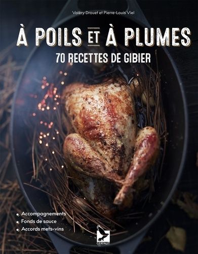 A Poils Et À Plumes - 70 Recettes De Gibier