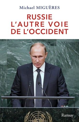 La Russie De Poutine : L'autre Voie De L'occident