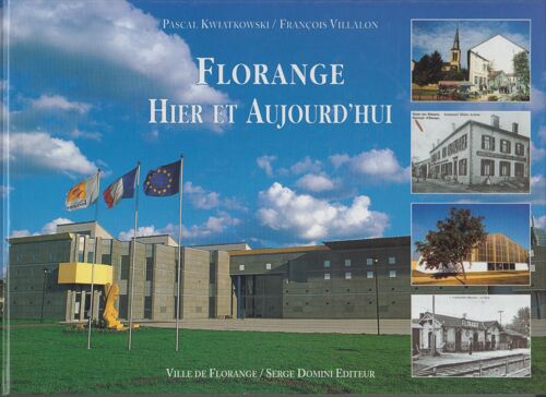 Florange Hier Et Aujour'hui.