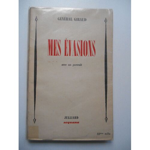 Mes Évasions (Avec Un Portrait) / 1946 / Général Giraud / Réf62556