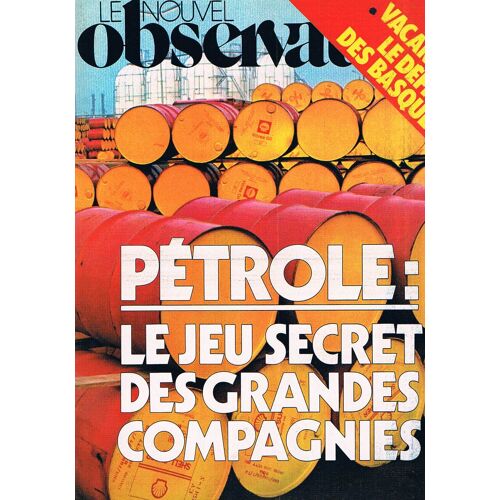 Le Nouvel Observateur N° 765 : Petrole:Le Jeu Secret Des Grandes Compagnies