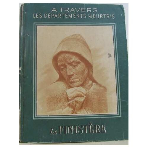 Le Finistère -A Travers Les Départements Meurtris