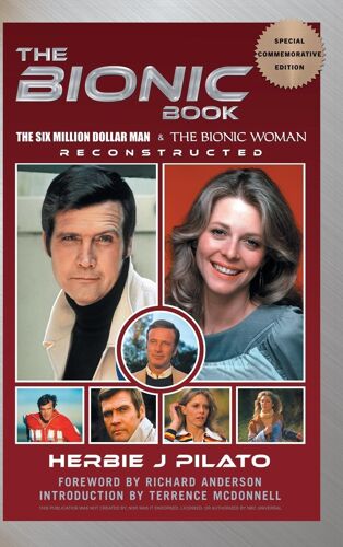 The Bionic Book - The Six Million Dollar Man & The Bionic Woman Reconstructed (Special Commemorative Edition) (Hardback)